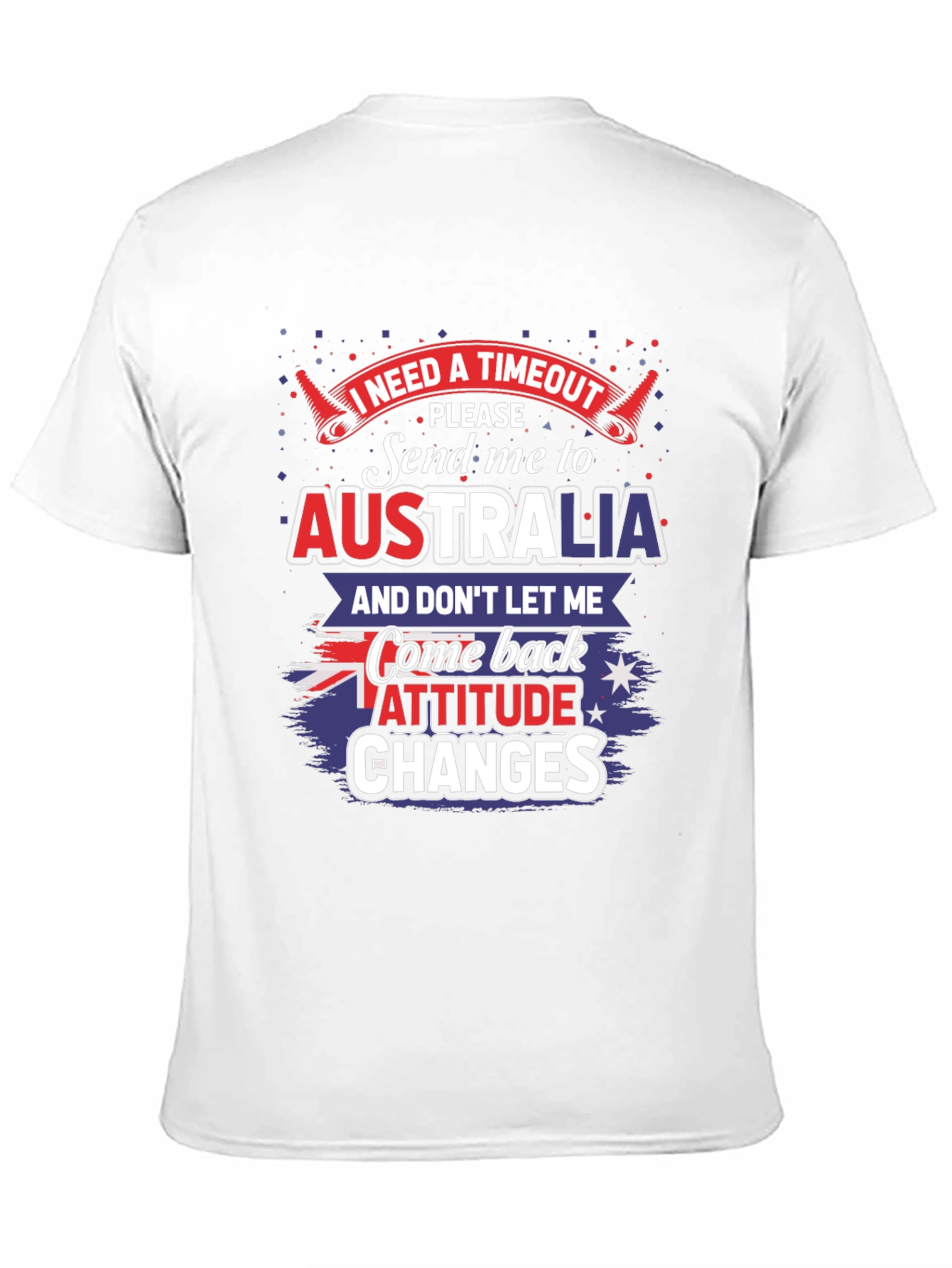 I Need a Timeout Australia Novelty Graphic T-Shirt