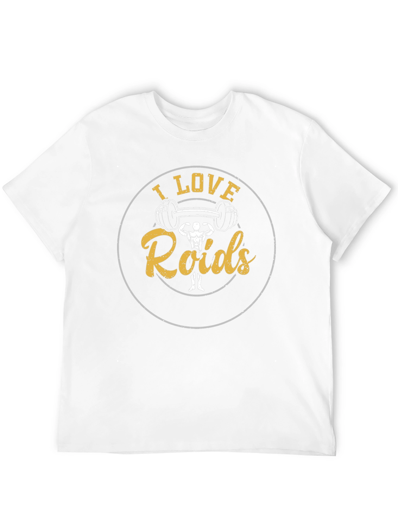 I Love Roids Funny Workout T-Shirt