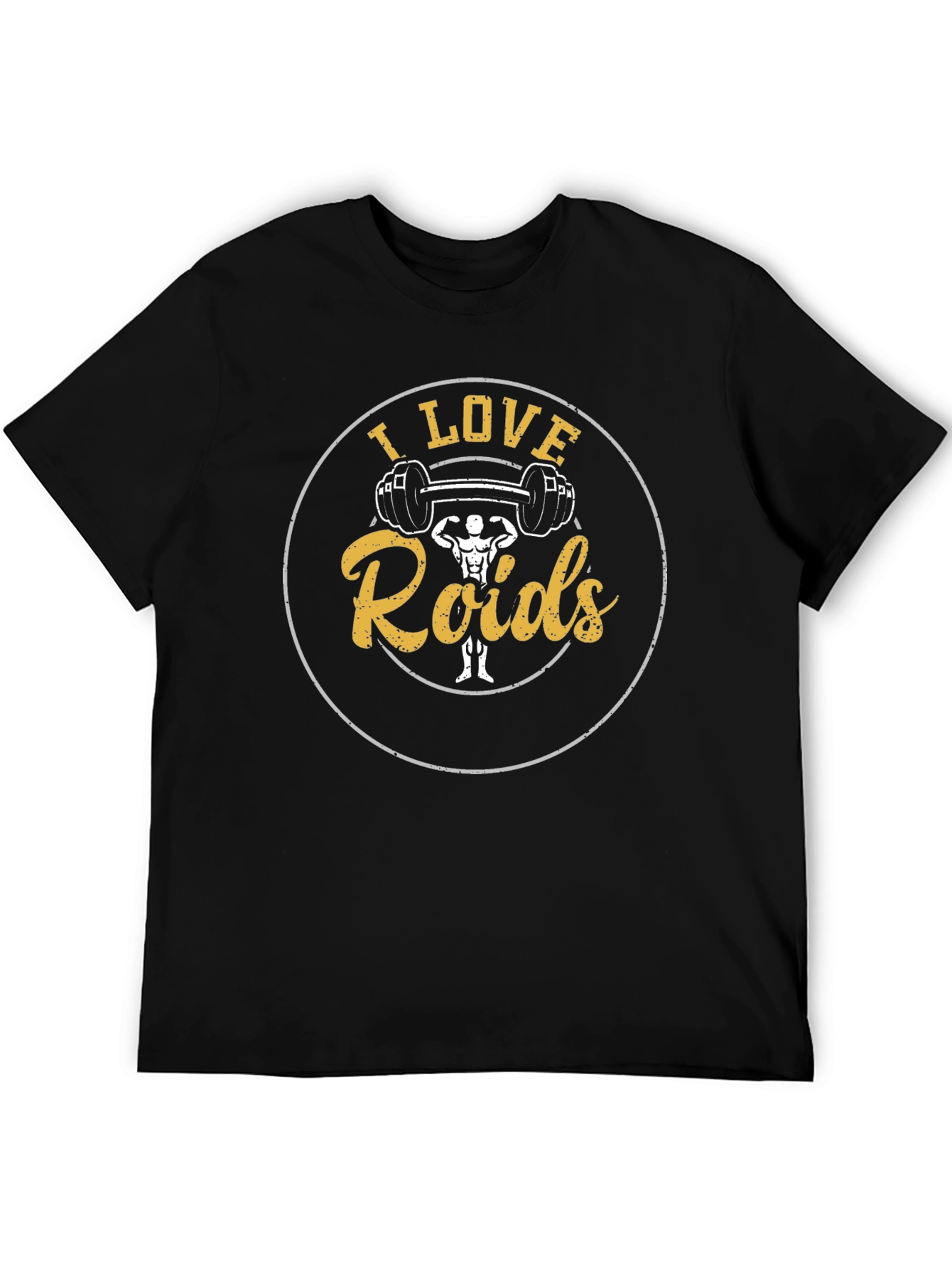 I Love Roids Funny Workout T-Shirt