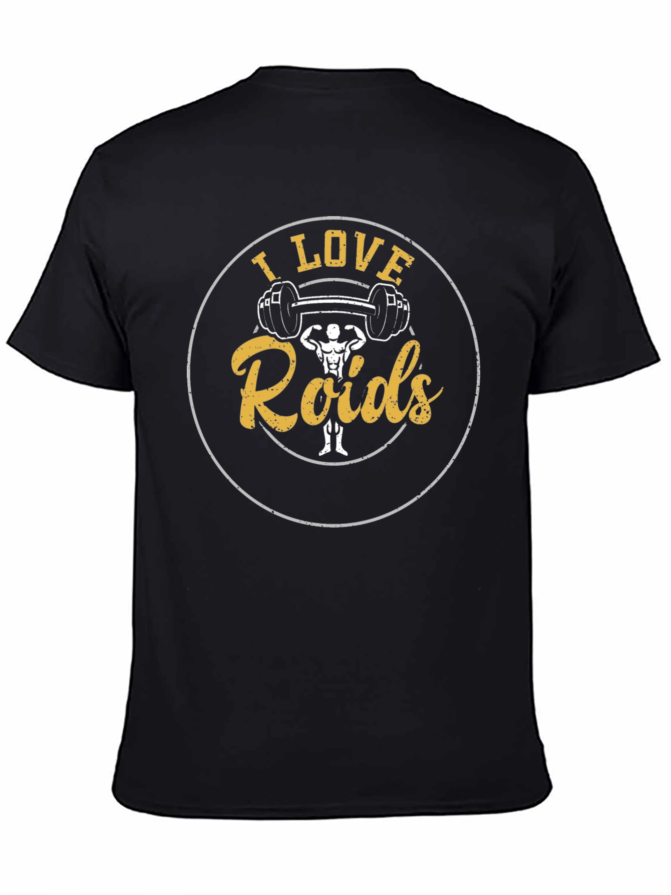 I Love Roids Funny Workout T-Shirt