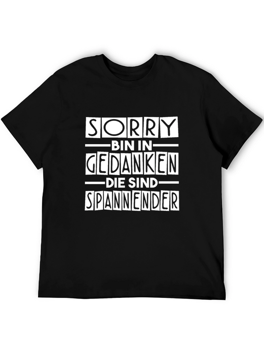 Sorry Bin In Gedanken Mens T-Shirt