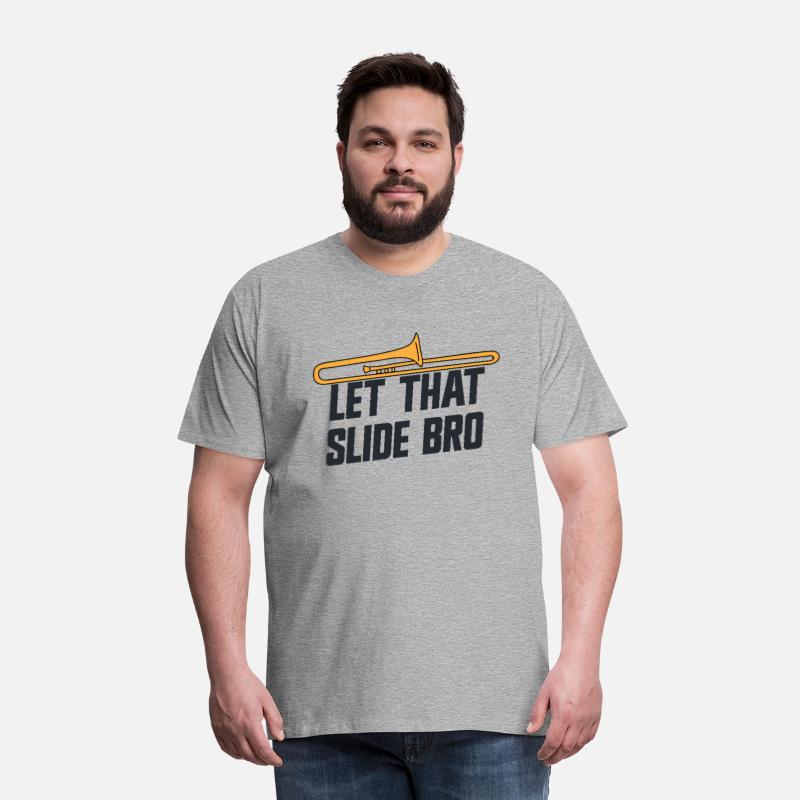 Let That Slide Bro Trombone Player School Band