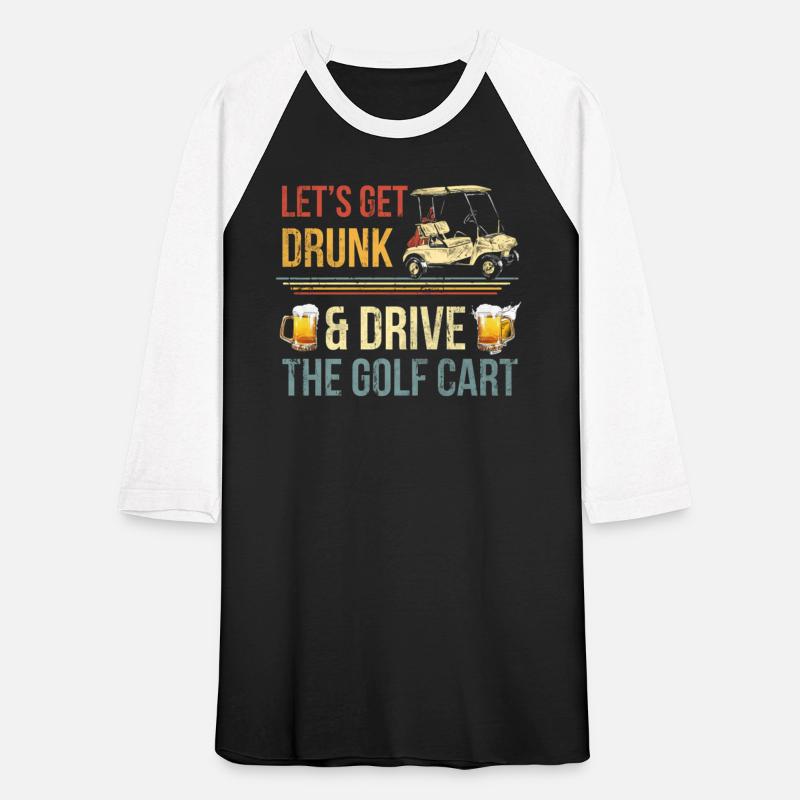 Let'S Get Drunk And Drive The Golf C