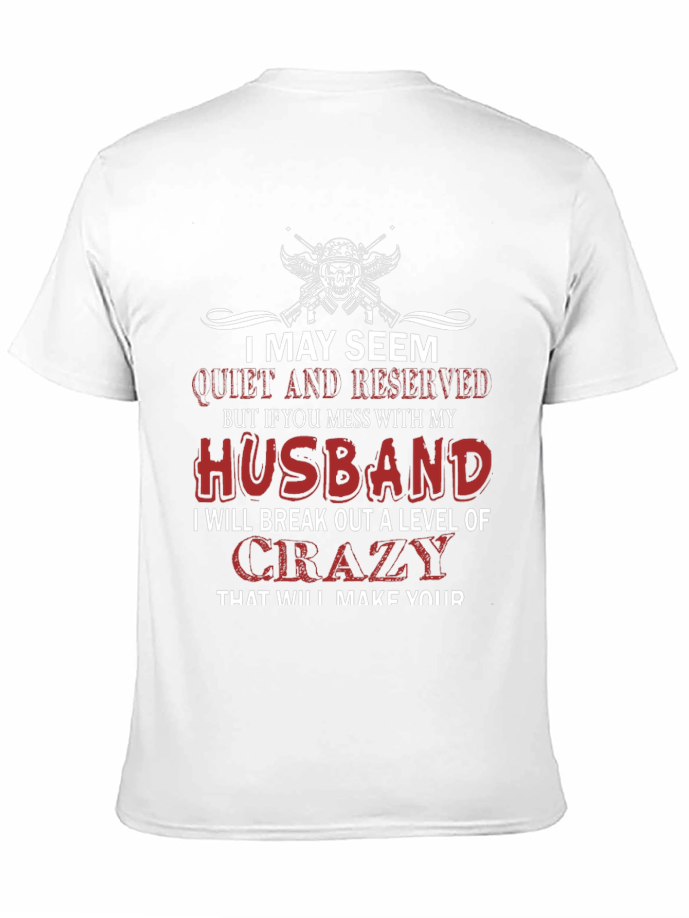 I May Seem Quiet Husband Graphic T-Shirt