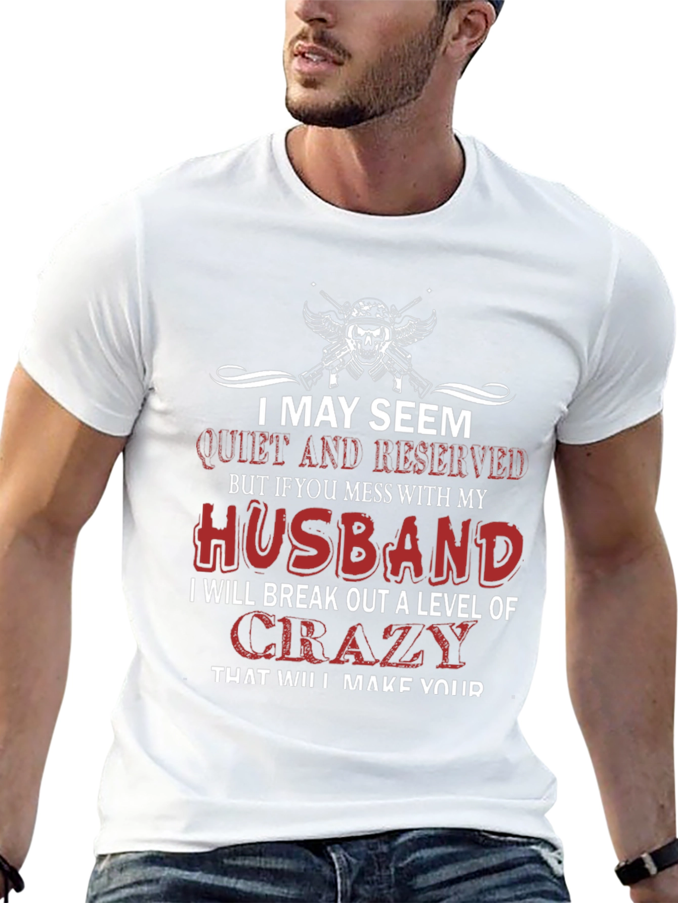I May Seem Quiet Husband Graphic T-Shirt