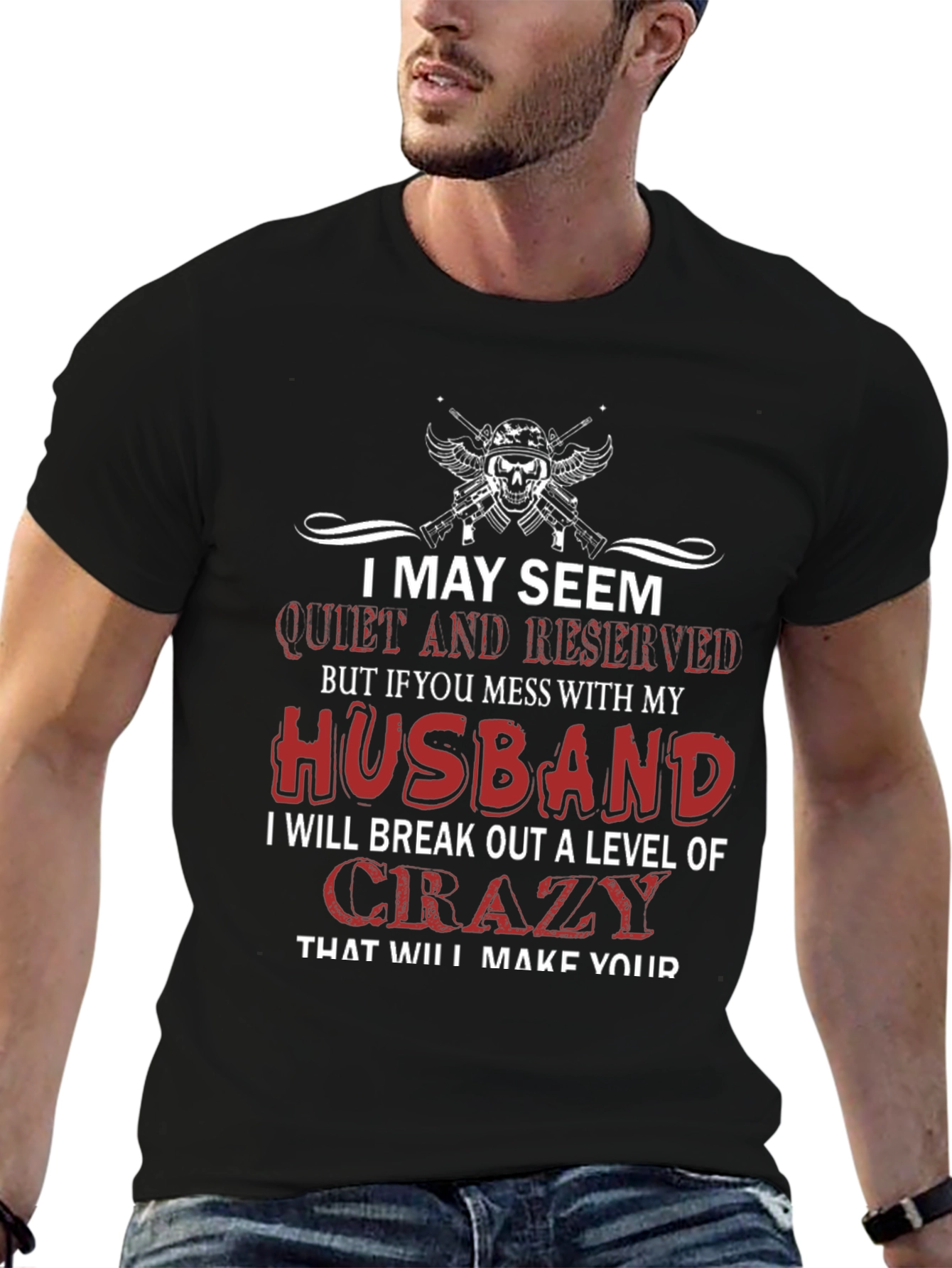 I May Seem Quiet Husband Graphic T-Shirt