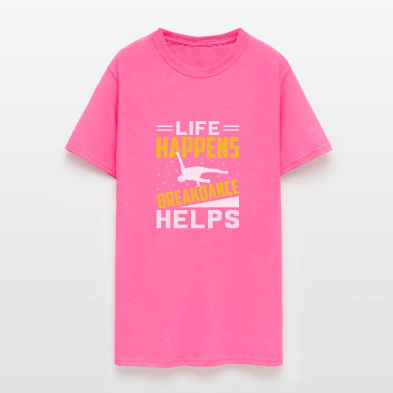 Life Happens Breakdance Helps Breakdancing Lover