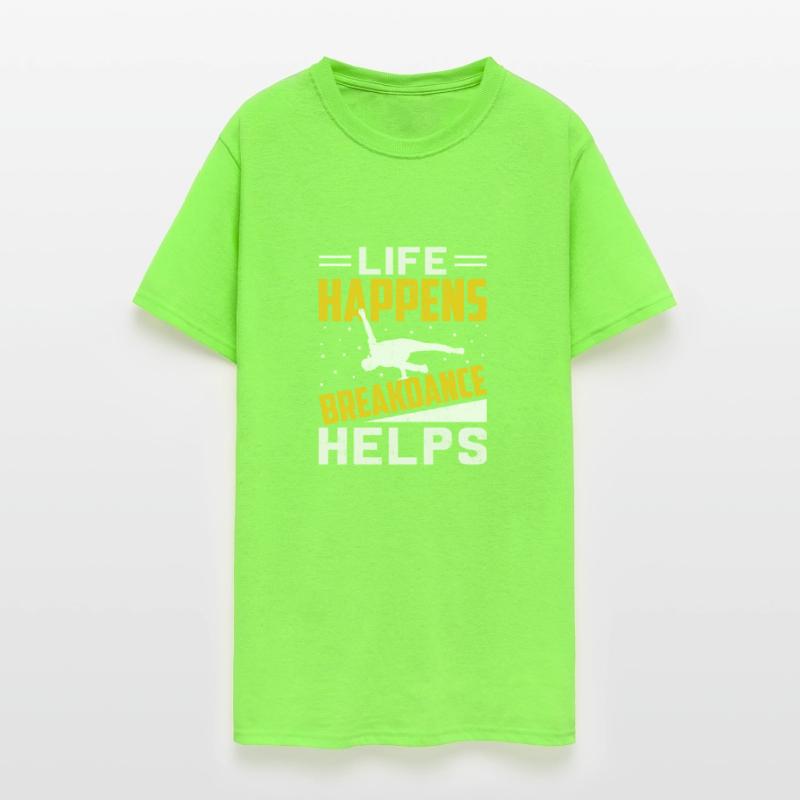 Life Happens Breakdance Helps Breakdancing Lover