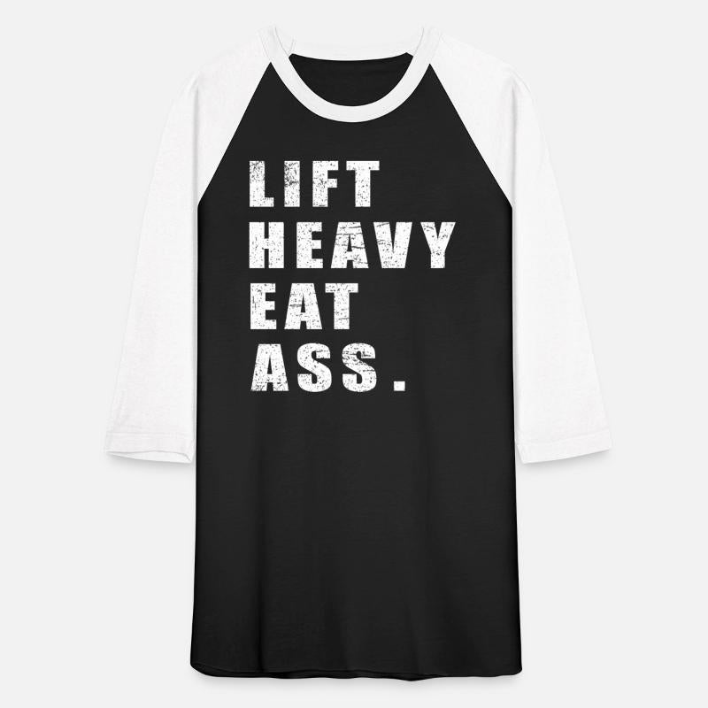 Lift Heavy Eat Ass Funny Adult Humor Workout Gym