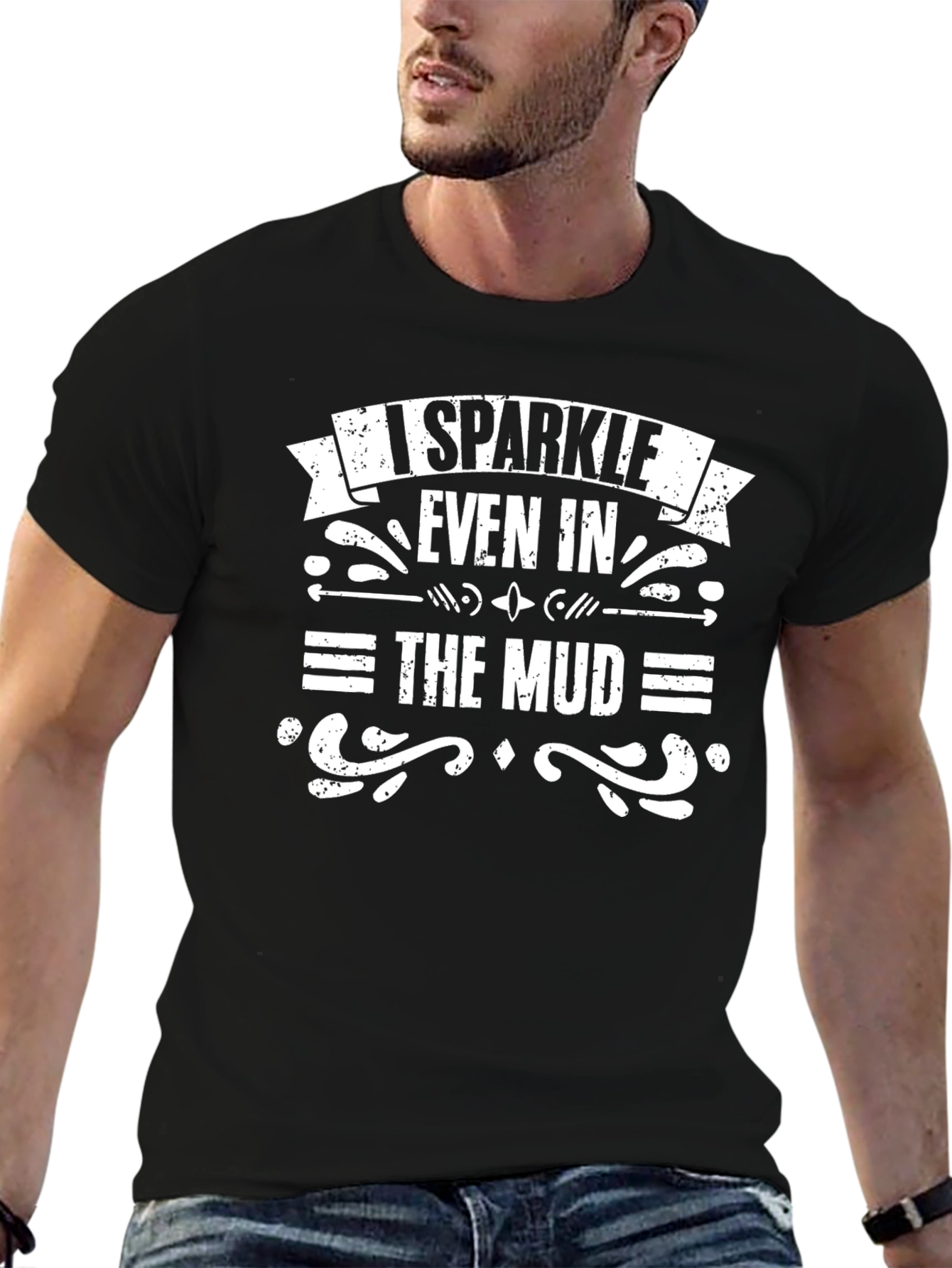 I Sparkle Even in the Mud T-Shirt - Black