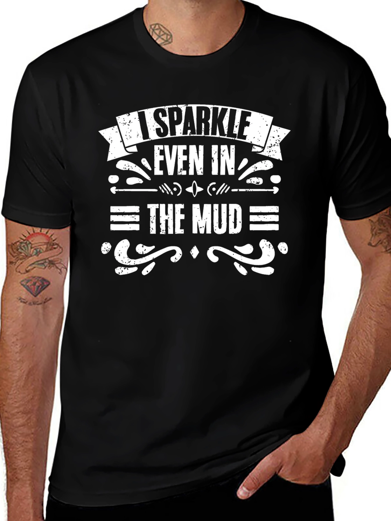 I Sparkle Even in the Mud T-Shirt - Black