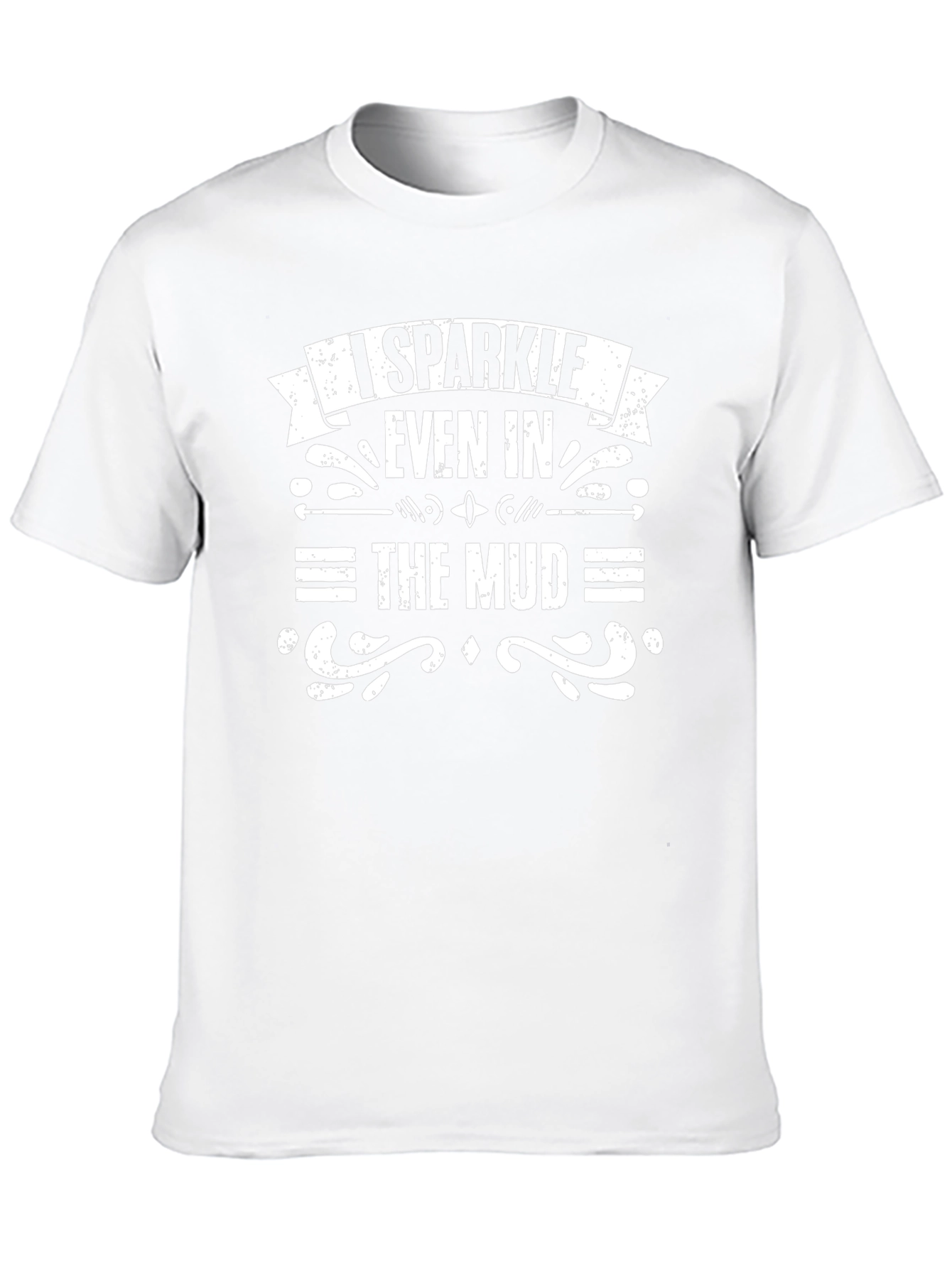 I Sparkle Even in the Mud T-Shirt - Black
