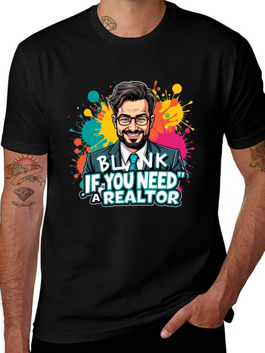 Realtor Graphic T-Shirt - Blink If You Need
