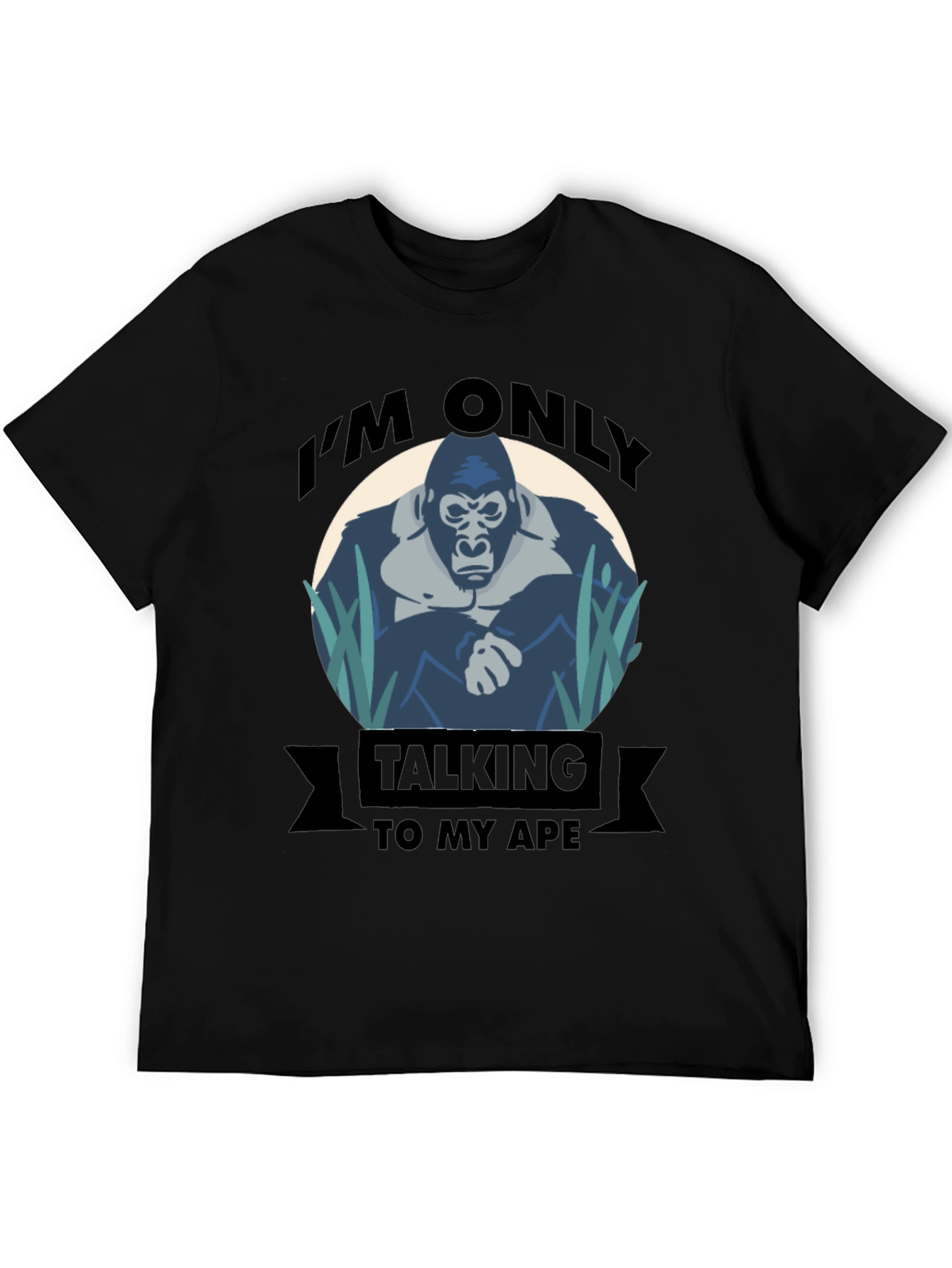 Im Only Talking To My Ape T-Shirt