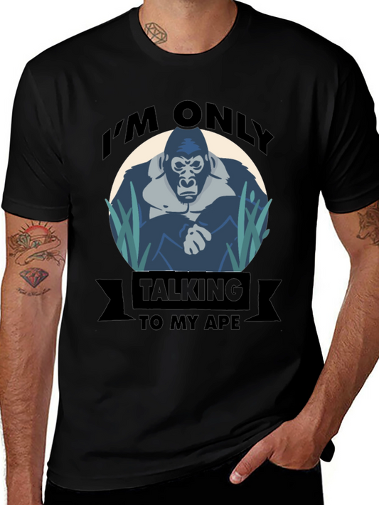 Im Only Talking To My Ape T-Shirt