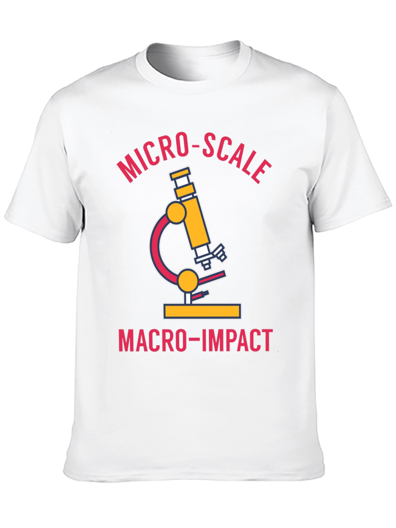 Micro-Scale Macro-Impact Science T-Shirt
