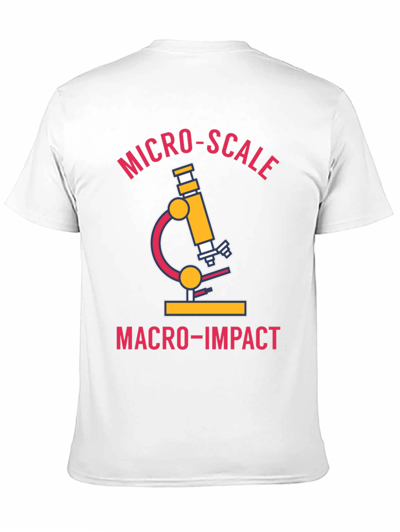 Micro-Scale Macro-Impact Science T-Shirt