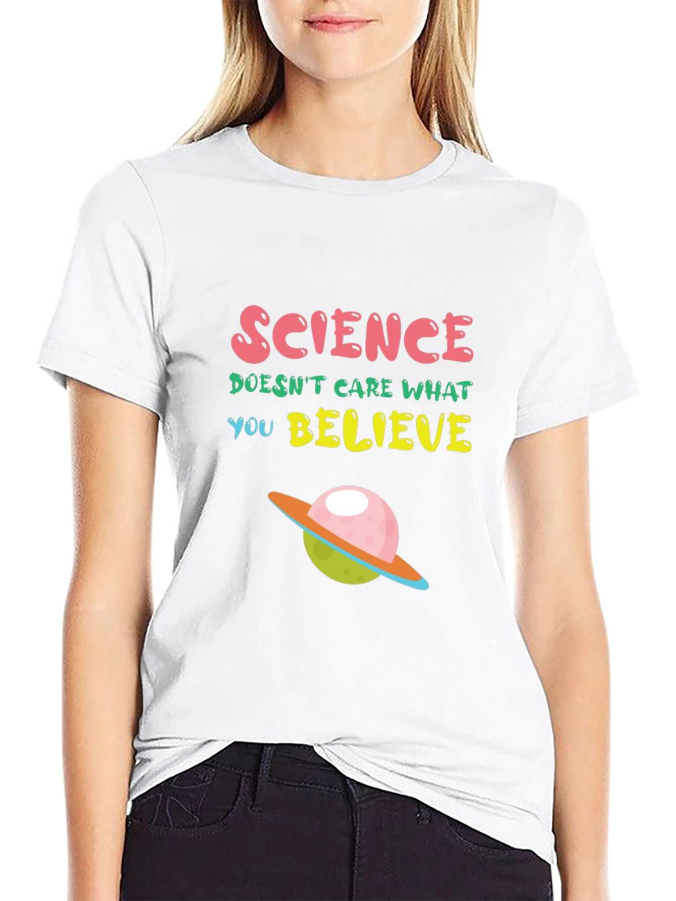 Science T-Shirt: Science Doesnt Care What You Believe