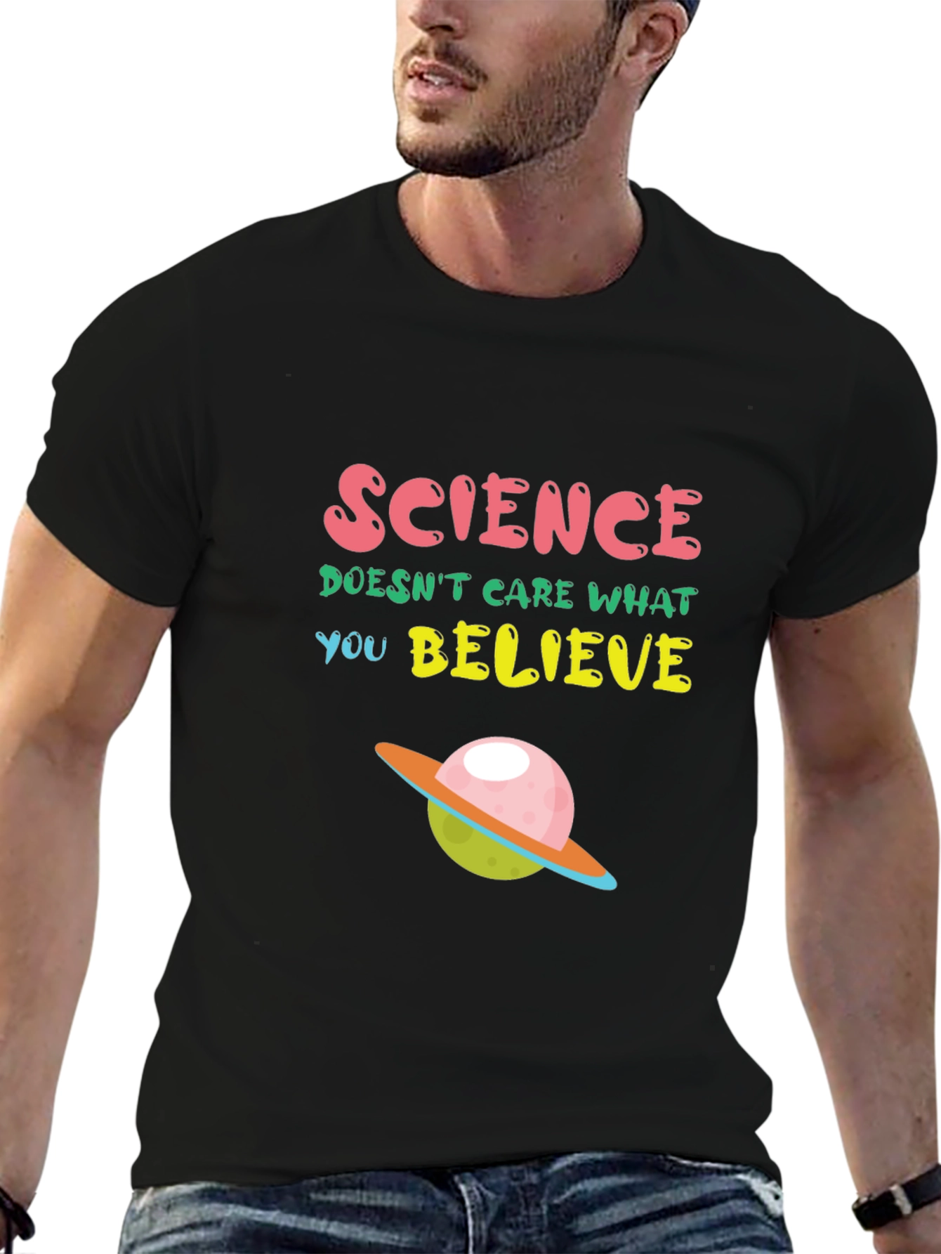 Science T-Shirt: Science Doesnt Care What You Believe