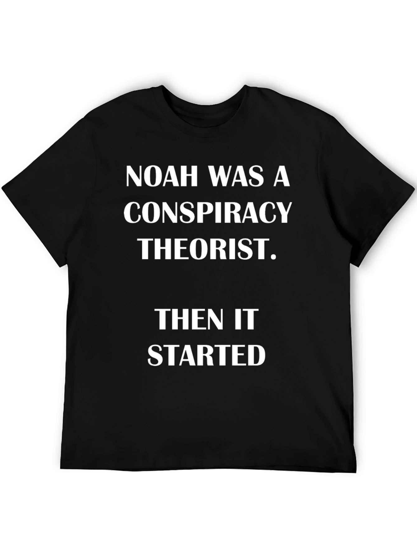 Noah Was A Conspiracy Theorist Graphic T-Shirt