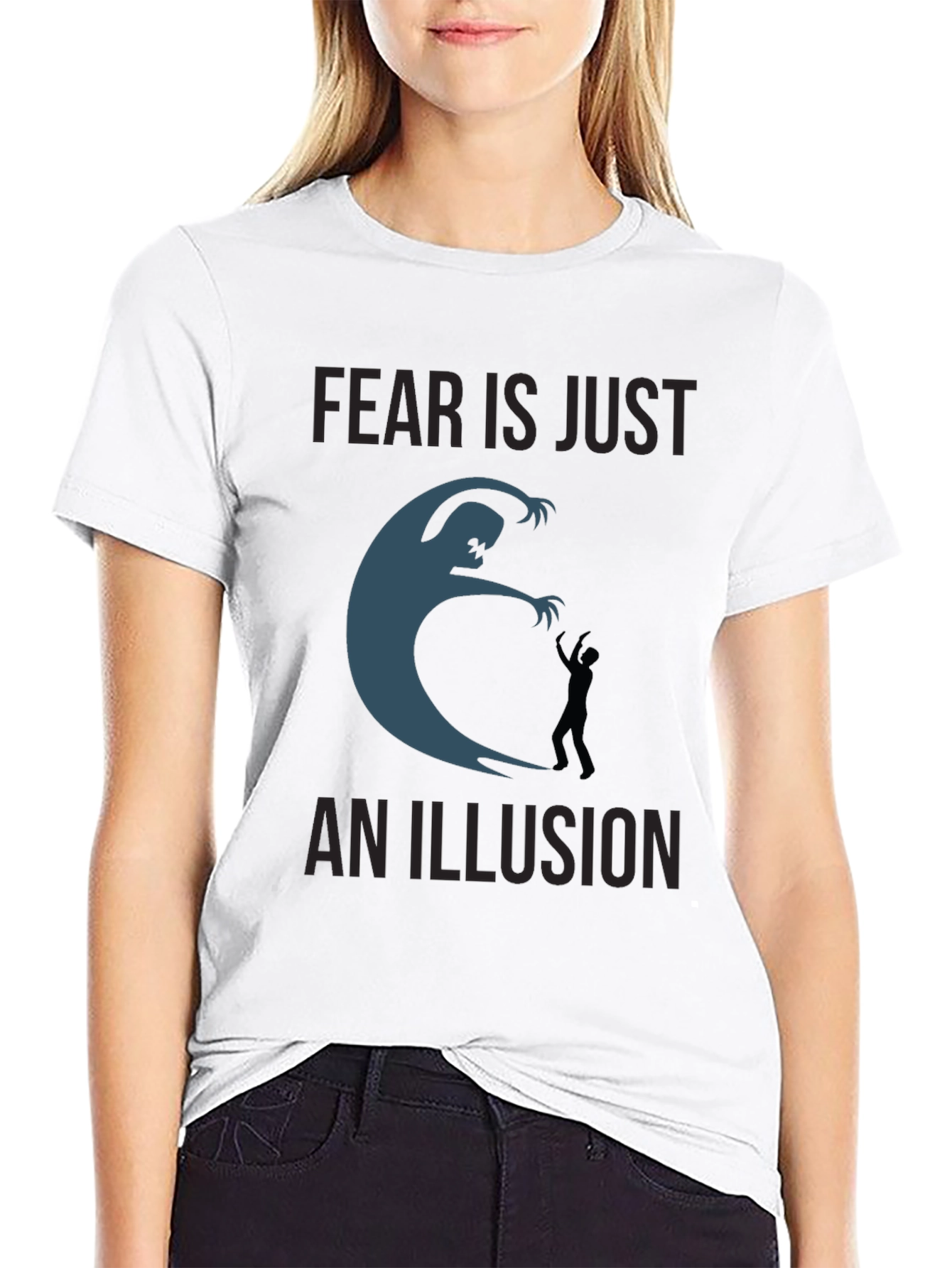 Fear is an Illusion T-Shirt