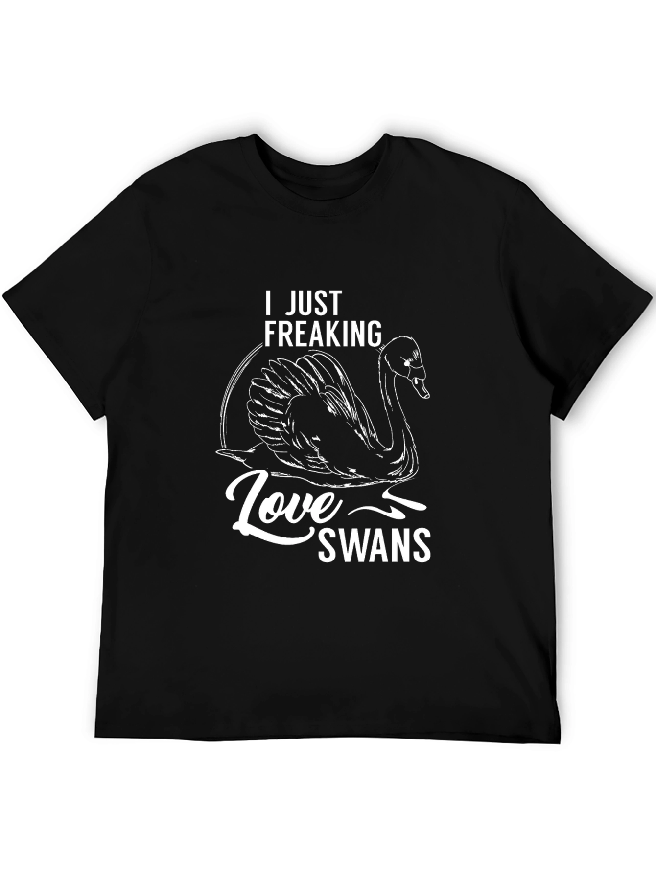 I Just Freaking Love Swans T-Shirt