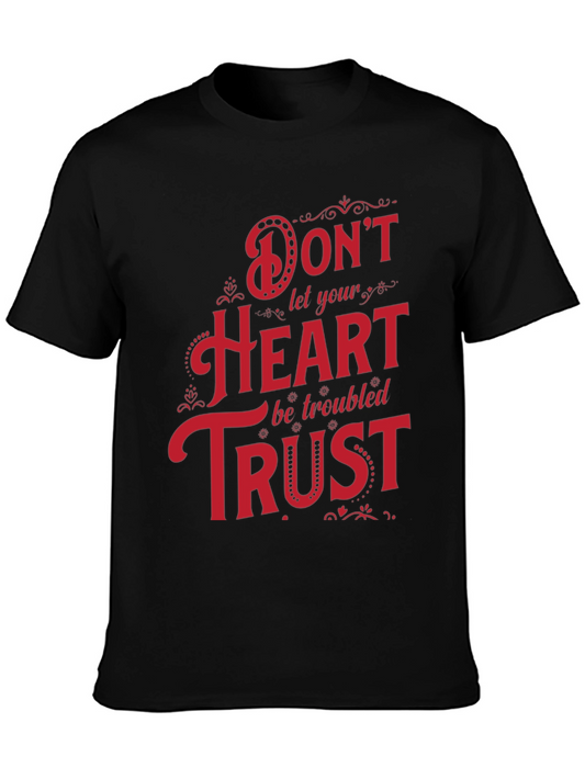 Dont let your heart be troubled T-Shirt