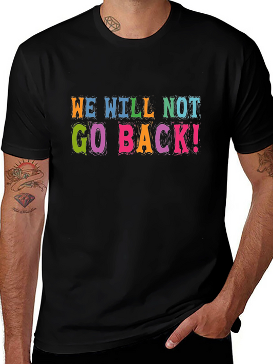 We Will Not Go Back! Graphic Tee