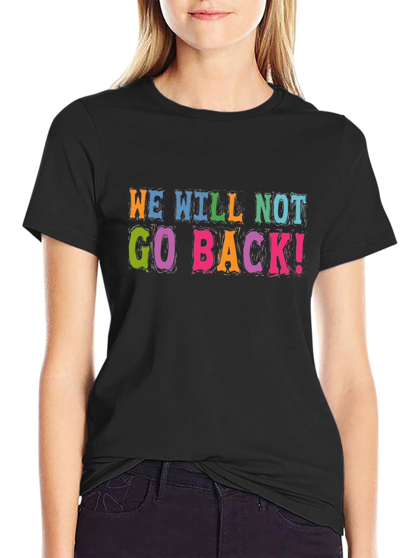 We Will Not Go Back! Graphic Tee