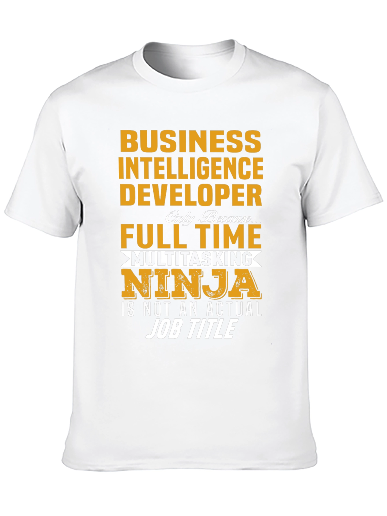Business Intelligence Developer T-Shirt