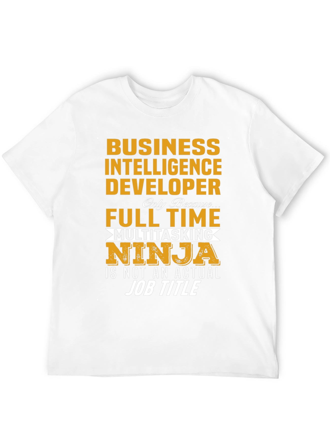 Business Intelligence Developer T-Shirt