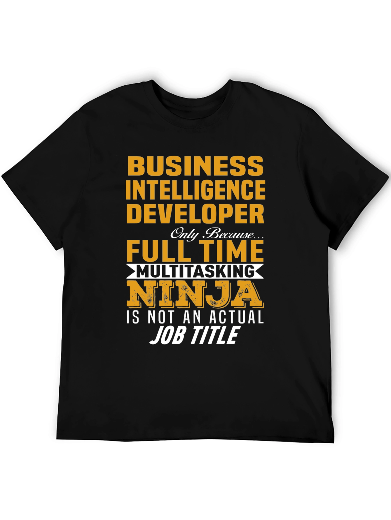 Business Intelligence Developer T-Shirt