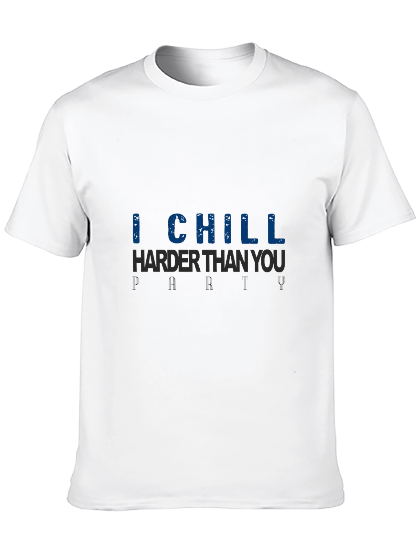 I Chill Harder Than You Graphic Tee