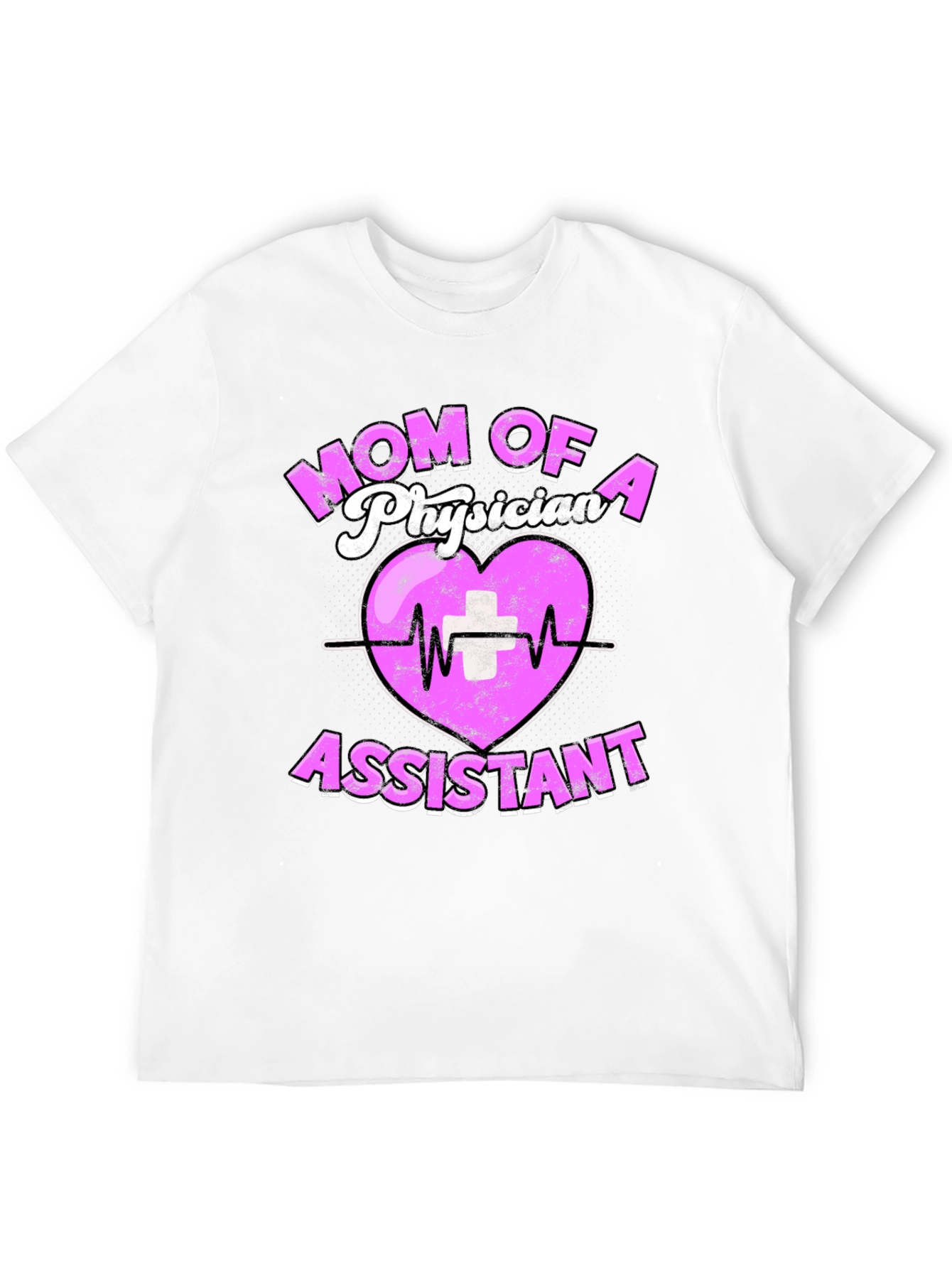 Mom of a Physician Assistant T-Shirt