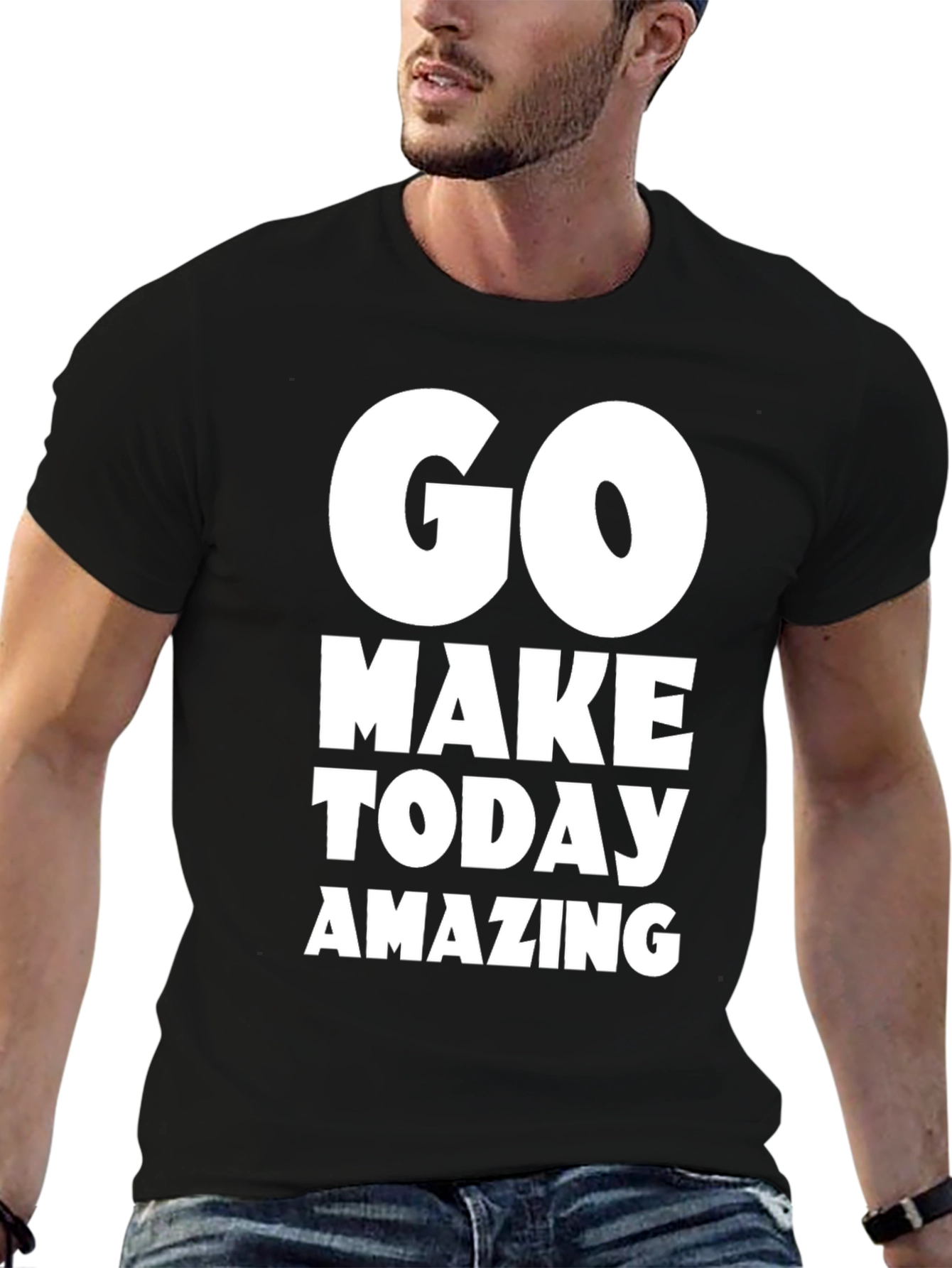 Go Make Today Amazing T-Shirt - Motivational Tee