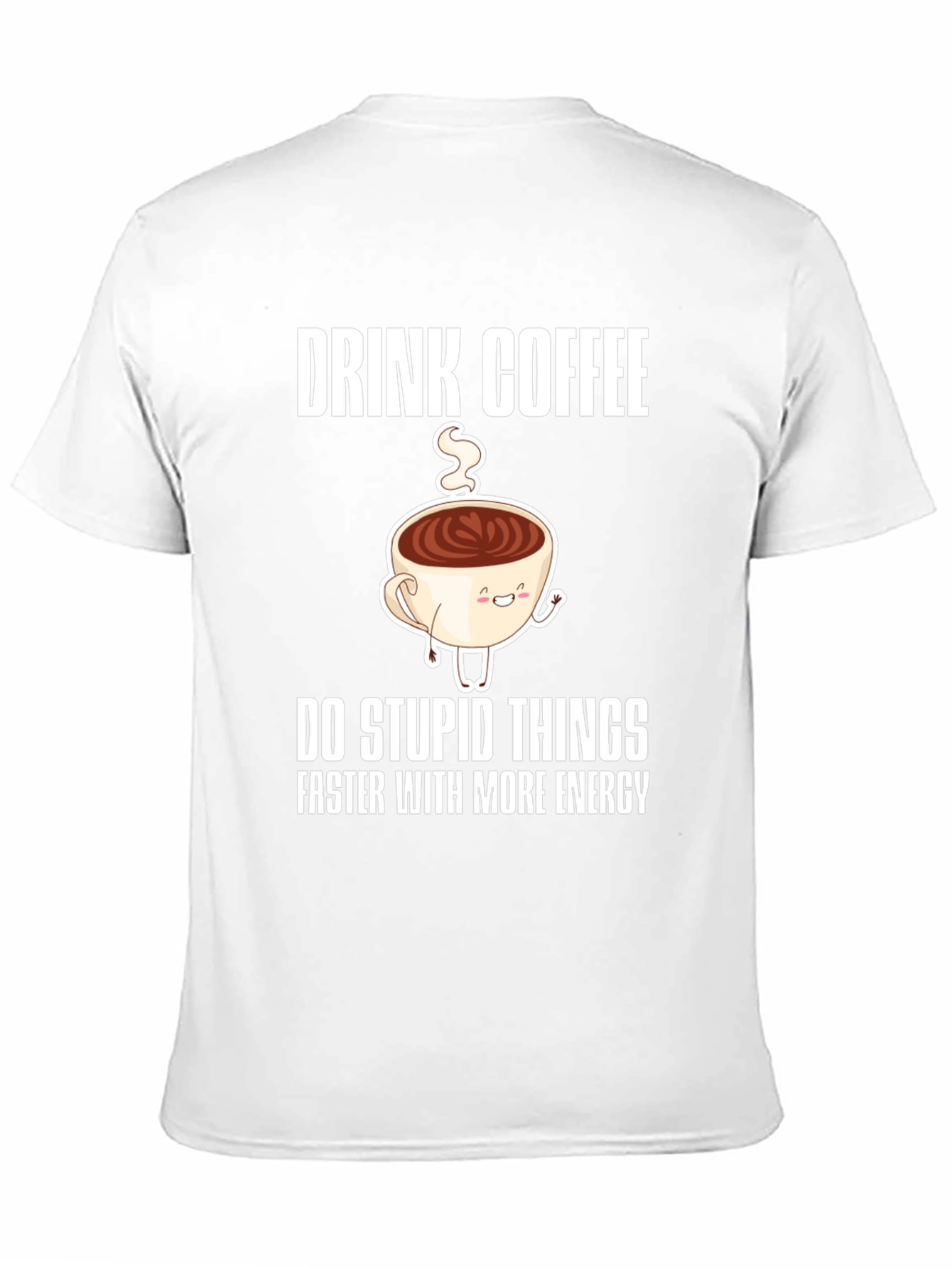 Drink Coffee Funny Graphic Tee