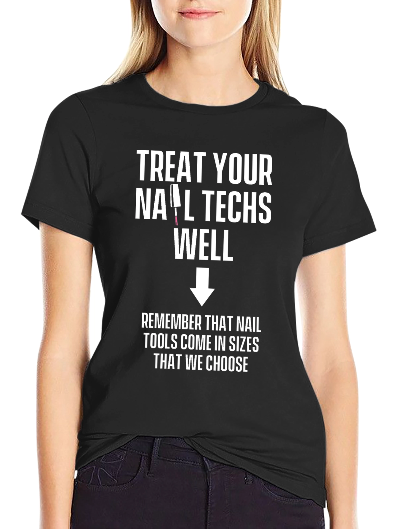 Treat Your Nail Techs Well Graphic Tee