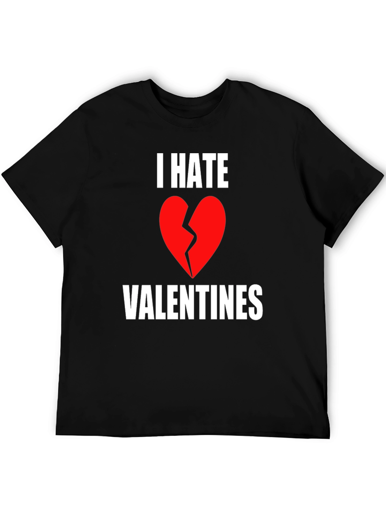 I Hate Valentines Broken Heart Graphic T-Shirt