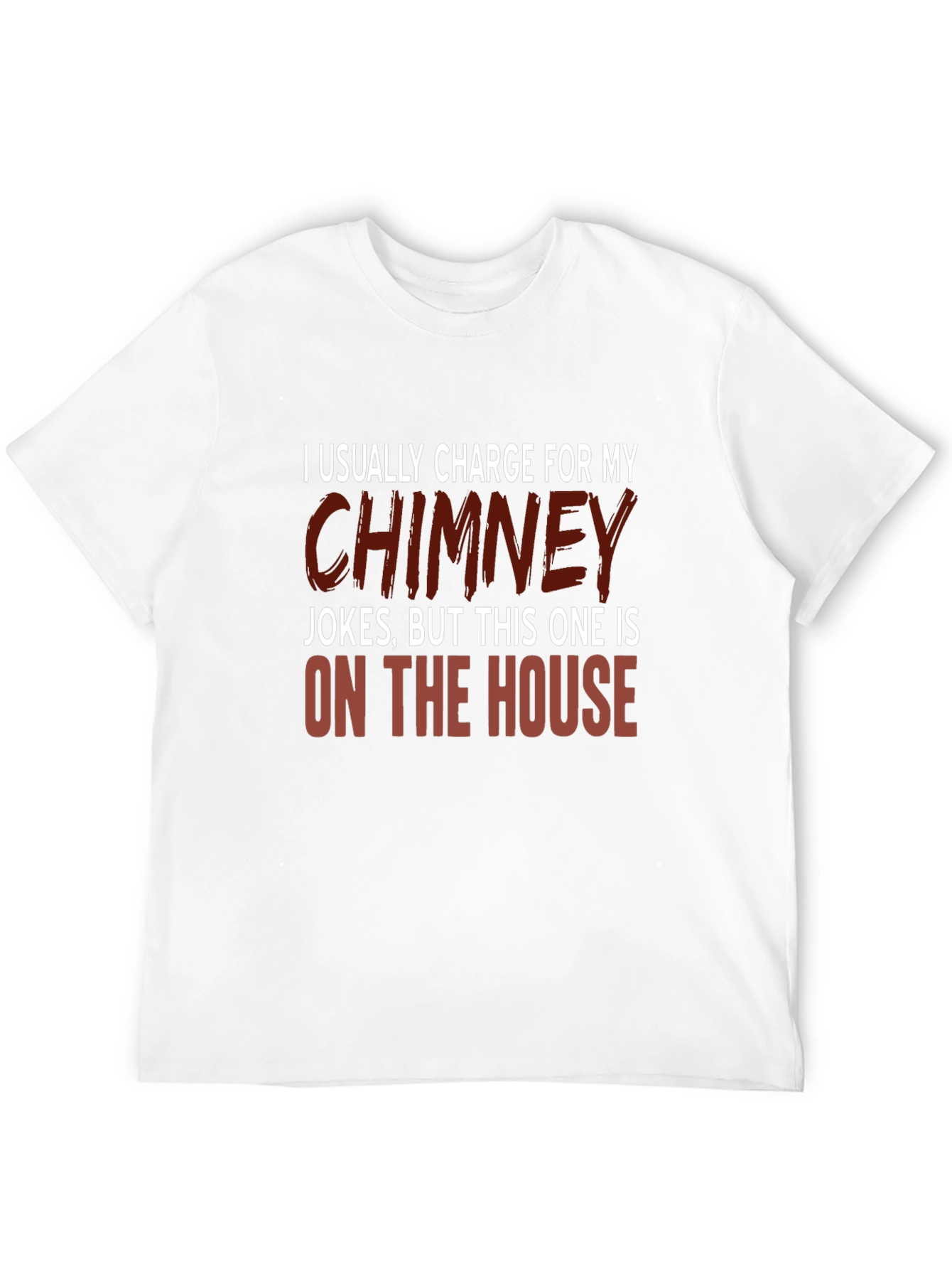Chimney Jokes T-Shirt - Funny Humor Tee