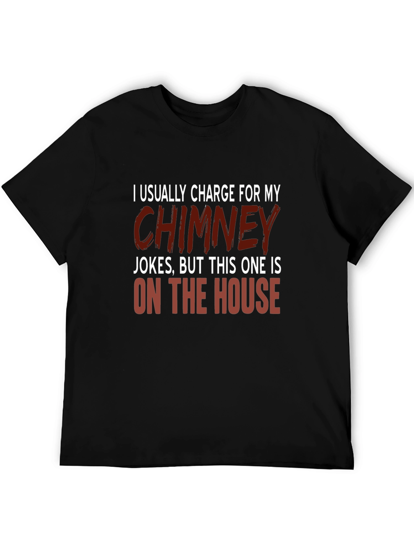 Chimney Jokes T-Shirt - Funny Humor Tee