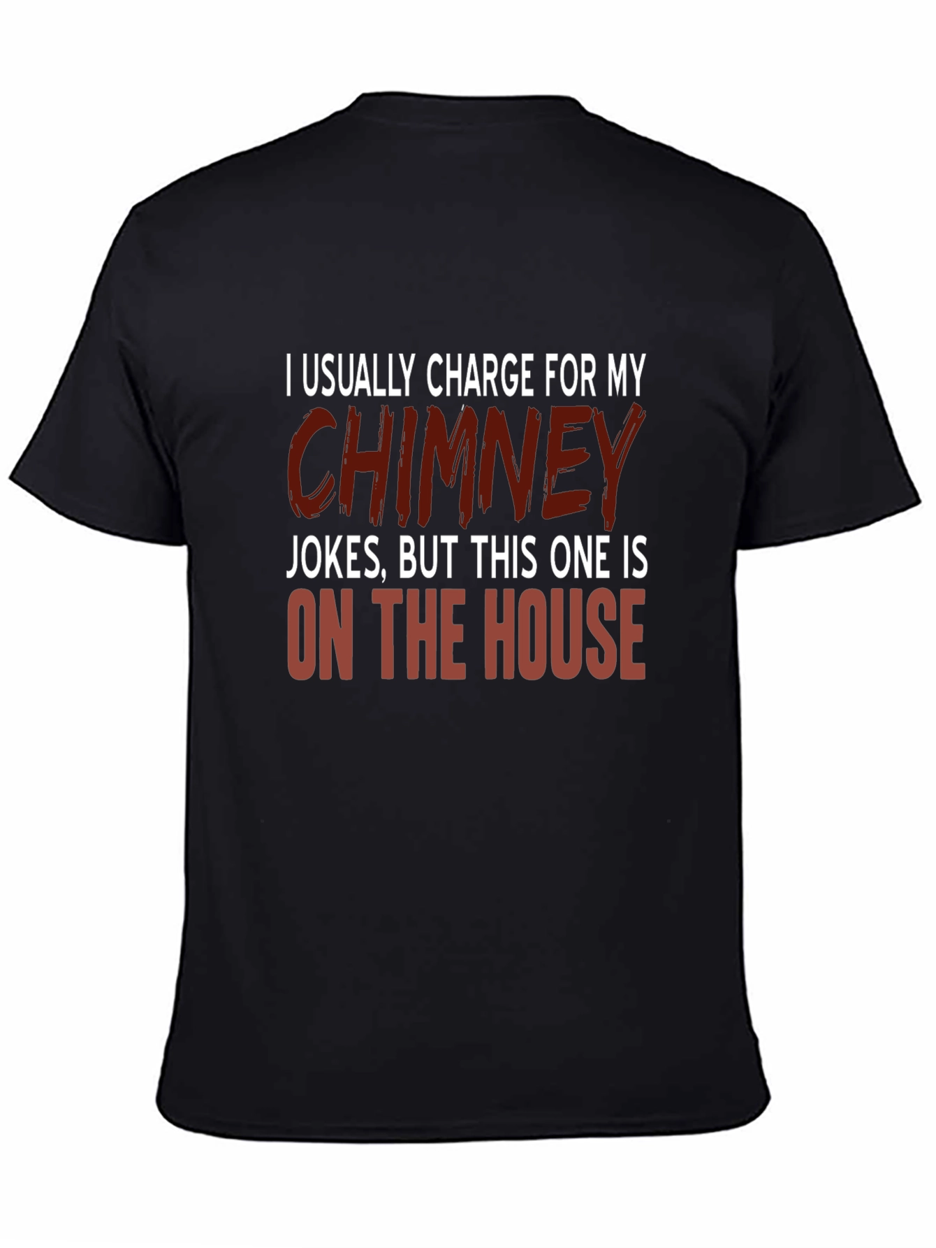 Chimney Jokes T-Shirt - Funny Humor Tee