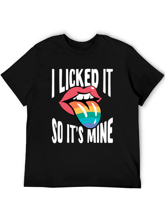 I Licked It So Its Mine T-Shirt
