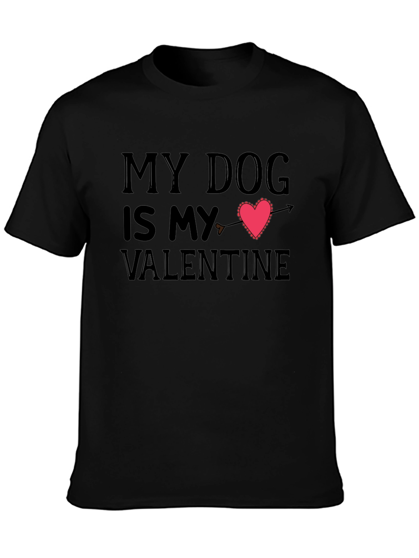 My Dog Is My Valentine T-Shirt