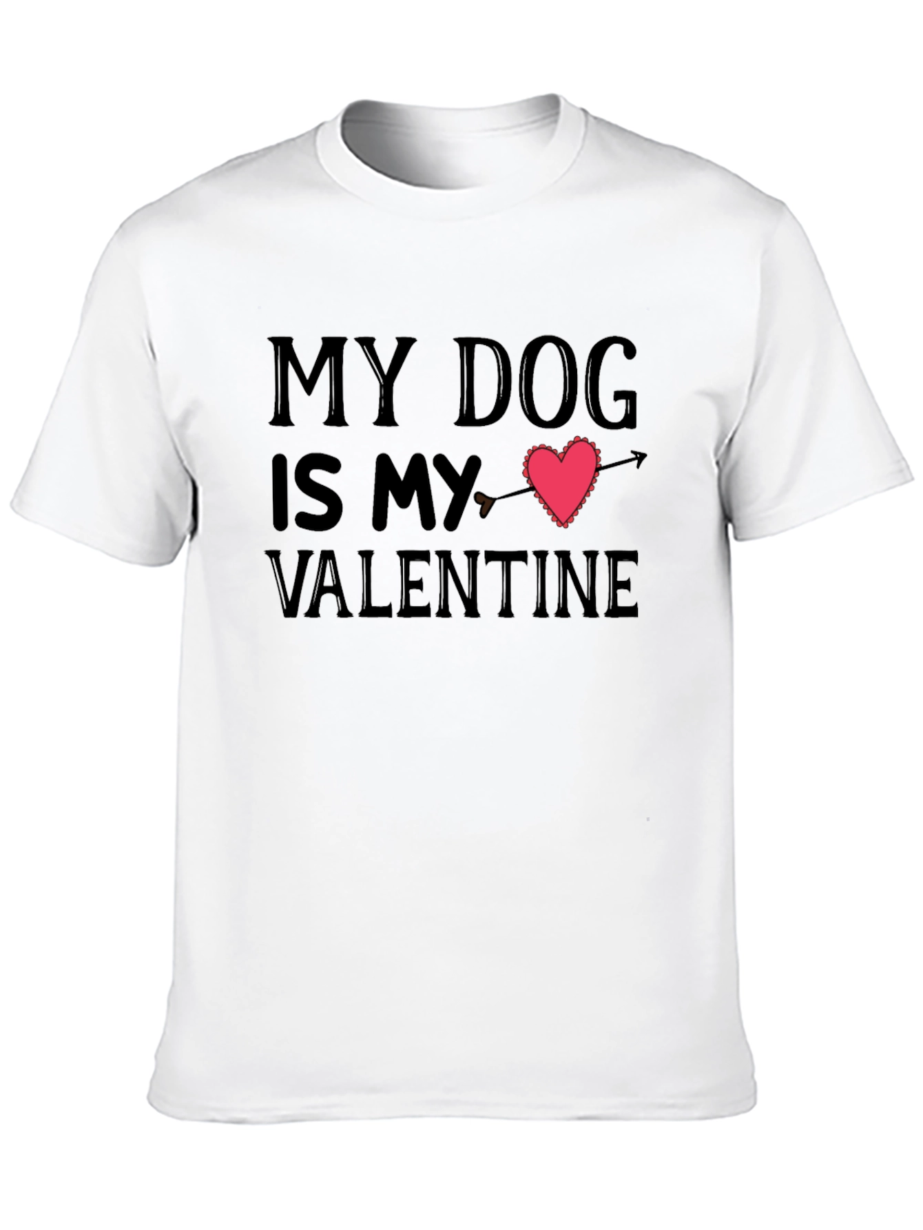 My Dog Is My Valentine T-Shirt