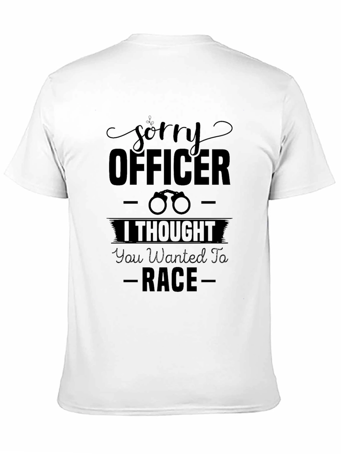 Sorry Officer Race Joke Black Cotton Graphic Tee