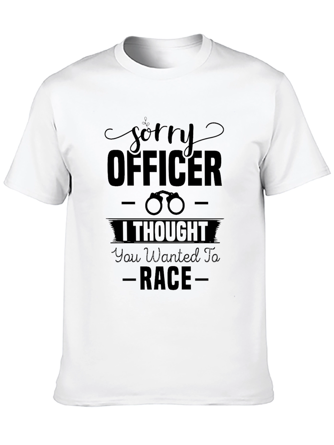 Sorry Officer Race Joke Black Cotton Graphic Tee