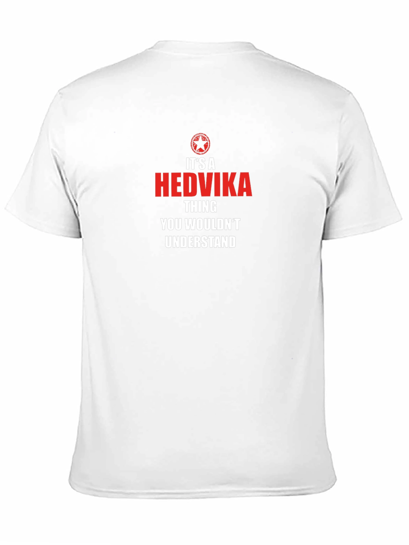 Hedvika Thing You Wouldnt Understand T-Shirt