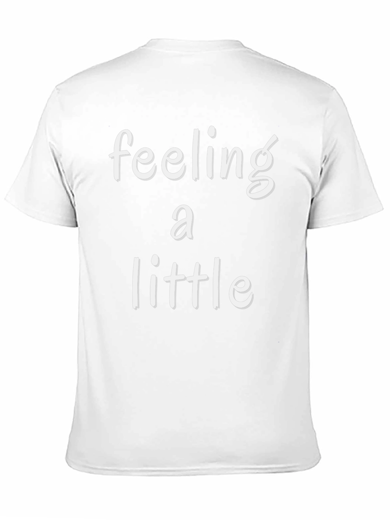 Feeling A Little Graphic T-Shirt