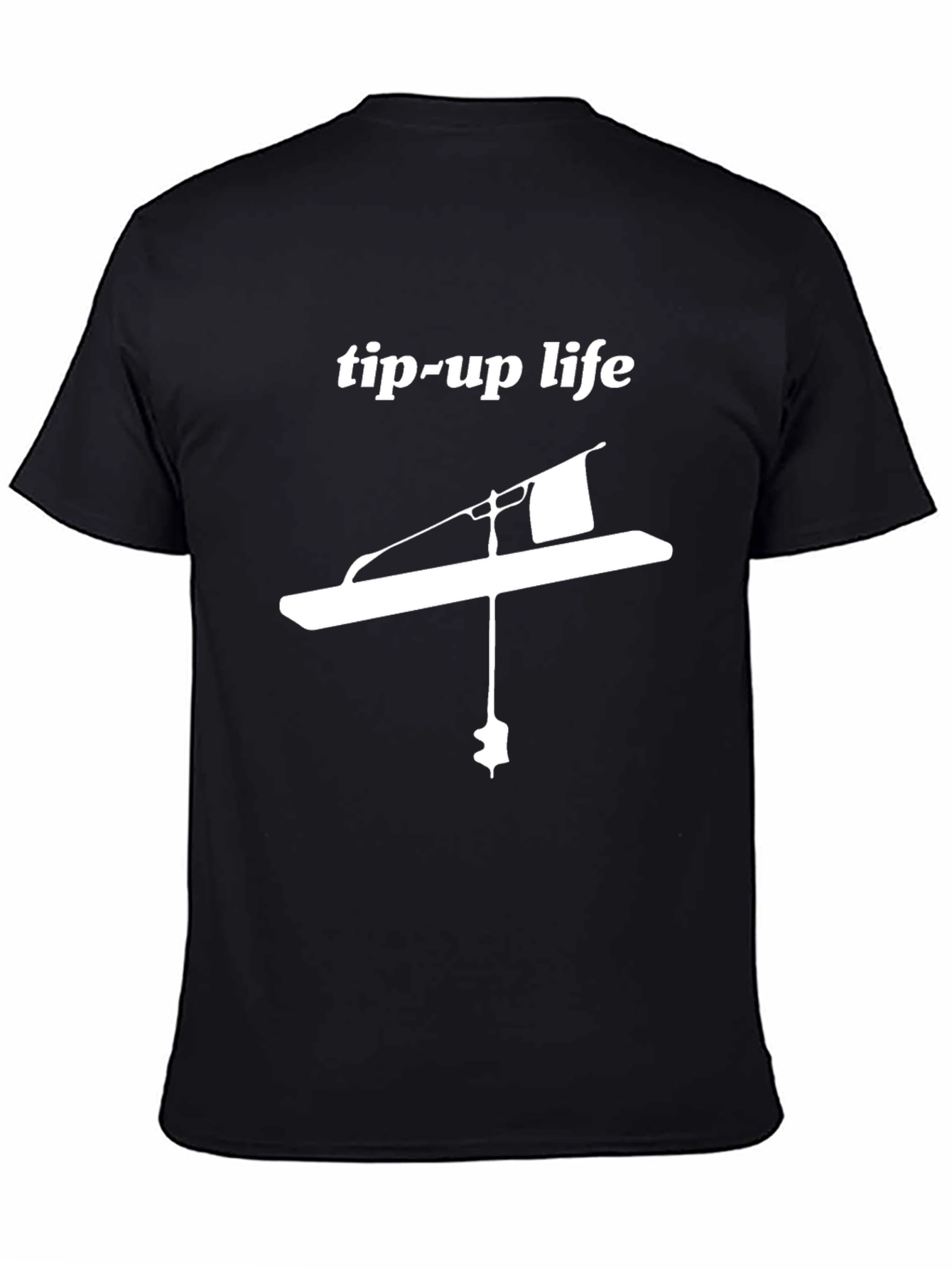 Tip-Up Life T-Shirt - Ice Fishing Tee