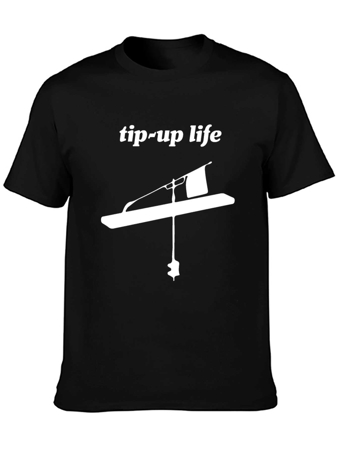 Tip-Up Life T-Shirt - Ice Fishing Tee
